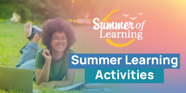 Summer Learning Activities for PreK-12 Students