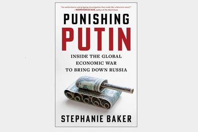 PUNISHING PUTIN:  INSIDE THE GLOBAL ECONOMIC WAR TO BRING DOWN RUSSIA