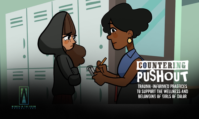 Countering Pushout: Trauma-Informed Practices to Support the Wellness and Belonging of Girls of Color