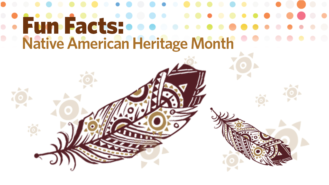 Native American Heritage Month Fun Facts 